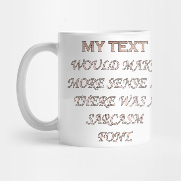 Funny Sarcastic Quotes Fun Gifts by tamdevo1